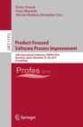 Product-Focused Software Process Improvement : 20th International Conference, PROFES 2019, Barcelona, Spain, November 27–29, 2019, Proceedings - Book