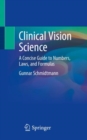 Clinical Vision Science : A Concise Guide to Numbers, Laws, and Formulas - Book
