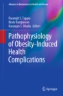 Pathophysiology of Obesity-Induced Health Complications - eBook