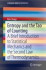 Entropy and the Tao of Counting : A Brief Introduction to Statistical Mechanics and the Second Law of Thermodynamics - eBook