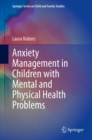 Anxiety Management in Children with Mental and Physical Health Problems - eBook