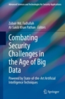 Combating Security Challenges in the Age of Big Data : Powered by State-of-the-Art Artificial Intelligence Techniques - Book