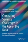 Combating Security Challenges in the Age of Big Data : Powered by State-of-the-Art Artificial Intelligence Techniques - Book