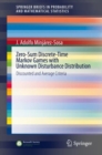Zero-Sum Discrete-Time Markov Games with Unknown Disturbance Distribution : Discounted and Average Criteria - Book