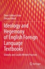 Ideology and Hegemony of English Foreign Language Textbooks : Globally and Locally Written Practices - Book