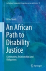 An African Path to Disability Justice : Community, Relationships and Obligations - eBook