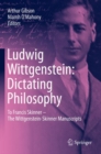 Ludwig Wittgenstein: Dictating Philosophy : To Francis Skinner - The Wittgenstein-Skinner Manuscripts - eBook