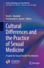 Cultural Differences and the Practice of Sexual Medicine : A Guide for Sexual Health Practitioners - Book