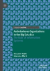 Ambidextrous Organizations in the Big Data Era : The Role of Information Systems - eBook