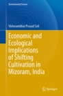 Economic and Ecological Implications of Shifting Cultivation in Mizoram, India - eBook