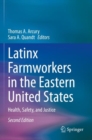 Latinx Farmworkers in the Eastern United States : Health, Safety, and Justice - Book
