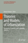 Theories and Models of Urbanization : Geography, Economics and Computing Sciences - eBook