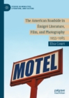 The American Roadside in Emigre Literature, Film, and Photography : 1955-1985 - eBook