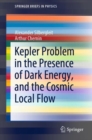 Kepler Problem in the Presence of Dark Energy, and the Cosmic Local Flow - Book