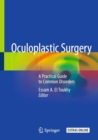 Oculoplastic Surgery : A Practical Guide to Common Disorders - Book