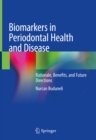 Biomarkers in Periodontal Health and Disease : Rationale, Benefits, and Future Directions - eBook