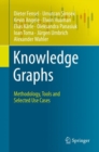 Knowledge Graphs : Methodology, Tools and Selected Use Cases - Book