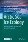Arctic Sea Ice Ecology : Seasonal Dynamics in Algal and Bacterial Productivity - eBook