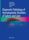 Diagnostic Pathology of Hematopoietic Disorders of Spleen and Liver - Book