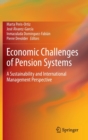 Economic Challenges of Pension Systems : A Sustainability and International Management Perspective - Book