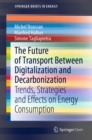 The Future of Transport Between Digitalization and Decarbonization : Trends, Strategies and Effects on Energy Consumption - eBook