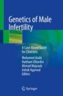 Genetics of Male Infertility : A Case-Based Guide for Clinicians - Book