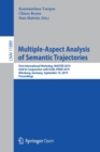 Multiple-Aspect Analysis of Semantic Trajectories : First International Workshop, MASTER 2019, Held in Conjunction with ECML-PKDD 2019, Wurzburg, Germany, September 16, 2019, Proceedings - Book