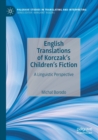 English Translations of Korczak’s Children’s Fiction : A Linguistic Perspective - Book