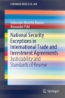 National Security Exceptions in International Trade and Investment Agreements : Justiciability and Standards of Review - Book
