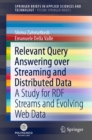 Relevant Query Answering over Streaming and Distributed Data : A Study for RDF Streams and Evolving Web Data - eBook