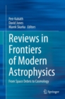 Reviews in Frontiers of Modern Astrophysics : From Space Debris to Cosmology - eBook