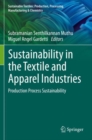 Sustainability in the Textile and Apparel Industries : Production Process Sustainability - Book