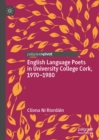 English Language Poets in University College Cork, 1970-1980 - eBook