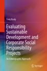 Evaluating Sustainable Development and Corporate Social Responsibility Projects : An Ethnographic Approach - eBook