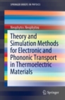 Theory and Simulation Methods for Electronic and Phononic Transport in Thermoelectric Materials - Book
