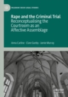 Rape and the Criminal Trial : Reconceptualising the Courtroom as an Affective Assemblage - eBook