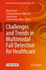 Challenges and Trends in Multimodal Fall Detection for Healthcare - eBook