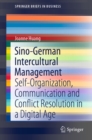 Sino-German Intercultural Management : Self-Organization, Communication and Conflict Resolution in a Digital Age - eBook