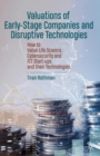 Valuations of Early-Stage Companies and Disruptive Technologies : How to Value Life Science, Cybersecurity and ICT Start-ups, and their Technologies - eBook