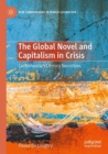The Global Novel and Capitalism in Crisis : Contemporary Literary Narratives - Book