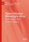 Higher Education Marketing in Africa : Explorations into Student Choice - eBook
