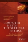 Computer Meets Theoretical Physics : The New Frontier of Molecular Simulation - Book