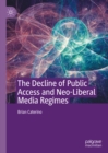The Decline of Public Access and Neo-Liberal Media Regimes - eBook
