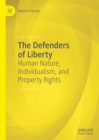 The Defenders of Liberty : Human Nature, Individualism, and Property Rights - eBook