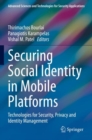 Securing Social Identity in Mobile Platforms : Technologies for Security, Privacy and Identity Management - Book