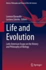Life and Evolution : Latin American Essays on the History and Philosophy of Biology - eBook