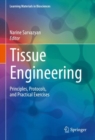 Tissue Engineering : Principles, Protocols, and Practical Exercises - eBook