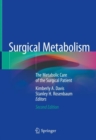 Surgical Metabolism : The Metabolic Care of the Surgical Patient - Book