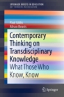 Contemporary Thinking on Transdisciplinary Knowledge : What Those Who Know, Know - Book