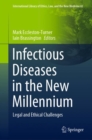 Infectious Diseases in the New Millennium : Legal and Ethical Challenges - eBook